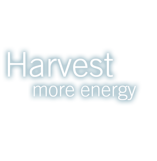 Harvest more energy.